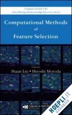 liu huan (curatore); motoda hiroshi (curatore) - computational methods of feature selection