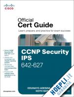 burns david; adesin odunayo; barker keith - ccnp security ips 642-627 official certification guide