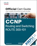 wallace kevin; odom wendell - ccnp routing and switching route 300-101 off cert