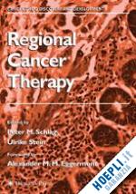 schlag peter m. (curatore); stein ulrike s. (curatore) - regional cancer therapy
