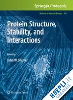shriver john w. (curatore) - protein structure, stability, and interactions