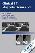 runge val; nitz wolfgang r. ph.d.; schmeets stuart h.; schoenberg stefan o. m.d. - clinical 3t magnetic resonance