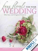 beveridge ardith - faux florals for your wedding