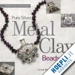 kaye-moses linda - pure silver metal clay