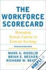 huselid m.a.; becker b.e. - the workforce scorecard