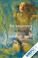 wolff rebecca - the beginners