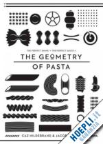 hildebrand caz; kenedy jacob - the geometry of pasta
