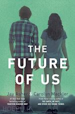 asher jay; mackler carolyn - the future of us