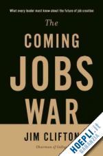 clifton jim - the coming jobs war
