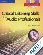 everest f. alton - critical listening skills for the audio professional