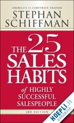 stephan schiffman - 25 sales habits of highly successful salespeople
