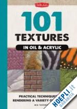 tavonatti mia - 101 textures in oil & acrylic