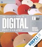 freeman michael - the complete guide to digital photography