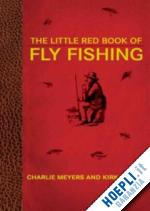 deeter kirk; meyers charlie - the little red book of fly fishing