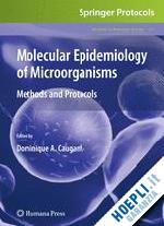 caugant dominique a. (curatore) - molecular epidemiology of microorganisms