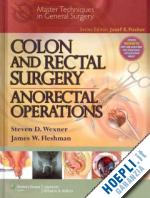 wexner steven d. m.d. (curatore); fleshman james w. m.d. (curatore) - colon and rectal surgery