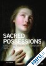 feigenbaum . - sacred possessions – collecting italian religious art, 1500–1900