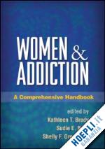 brady kathleen t. (curatore); back sudie e. (curatore); greenfield shelley f. (curatore) - women and addiction
