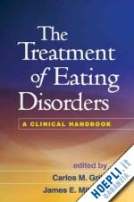 grilo carlos m. (curatore); mitchell james e. (curatore) - the treatment of eating disorders