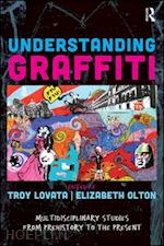 lovata troy r (curatore); olton elizabeth (curatore) - understanding graffiti
