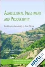 köhlin gunnar (curatore); bluffstone randall (curatore) - agricultural investment and productivity