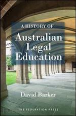 barker david - a history of australian legal education