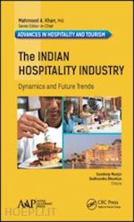 munjal sandeep (curatore); bhushan sudhanshu (curatore) - the indian hospitality industry