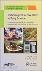 chavan rupesh s. (curatore); goyal megh r. (curatore) - technological interventions in dairy science