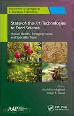 meghwal murlidhar (curatore); goyal megh r. (curatore) - state-of-the-art technologies in food science