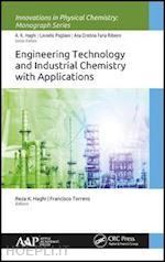 haghi reza k. (curatore); torrens francisco (curatore) - engineering technology and industrial chemistry with applications