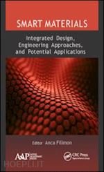 filimon anca (curatore) - smart materials: integrated design, engineering approaches, and potential applications