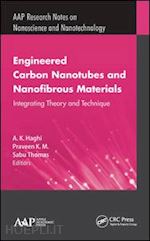 haghi a. k. (curatore); k.m. praveen (curatore); thomas sabu (curatore) - engineered carbon nanotubes and nanofibrous material