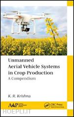krishna k. r. - unmanned aerial vehicle systems in crop production