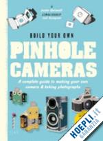 quinnell justin - build your own pinhole cameras