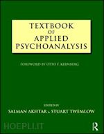 akhtar salman (curatore); twemlow stuart (curatore) - textbook of applied psychoanalysis