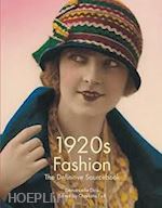 fiell charlotte; dirix emmanuelle - 1920s fashion. the definitive sourcebook
