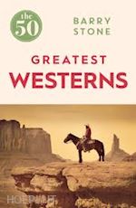 stone barry - 50 greatest westerns