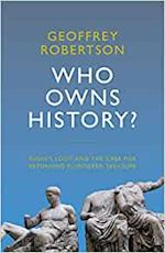 robertson geoffrey - who owns history? elgin's loot and the case for returning plundered treasure