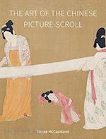THE ART OF THE CHINESE PICTURE-SCROLL