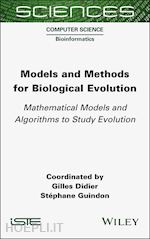 didier g - models and methods for biological evolution – mathematical models and algorithms to studyion evolution