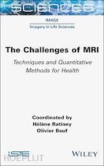 ratiney h - the challenges of mri – techniques and quantitative methods for health