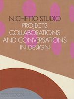 NICHETTO STUDIO. PROJECTS, COLLABORATIONS AND CONVERSATIONS IN DESIGN