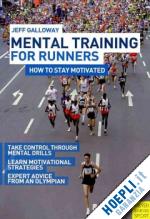 galloway jeff - mental training for runners