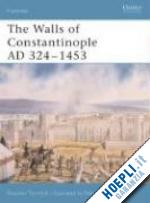 turnbull stephen; dennis peter - fortress 25 - the walls of constantinople ad 324-1453