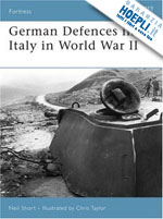 short neil; taylor chris - fortress 45 - german defences in italy in world war ii