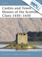 reid stuart - fortress 46 - castles and tower houses of the scottish clans 1450-1650