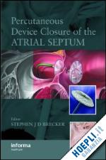 brecker stephen (curatore) - percutaneous device closure of the atrial septum