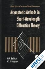 babich v.m.; buldyrev v.s. - asymptotic methods in short-wavelength diffraction theory