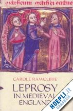 rawcliffe carole - leprosy in medieval england