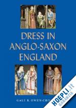 owen–crocker gale r. - dress in anglo–saxon england